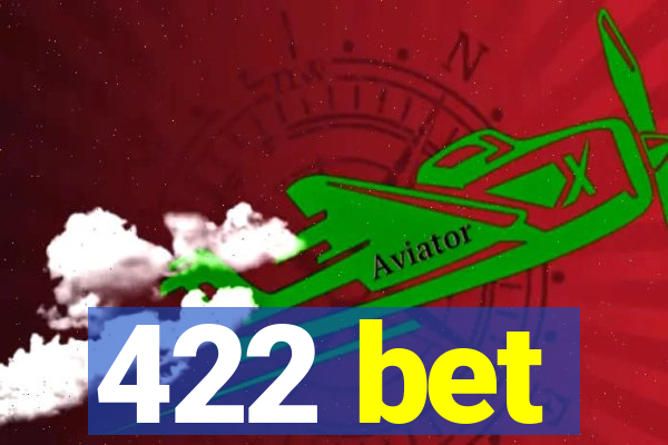 422 bet